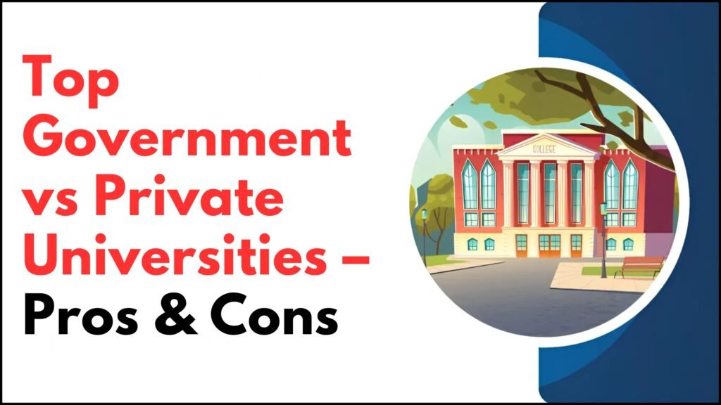 Top Government vs Private Universities – Pros & Cons
